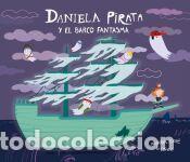 Libros: Daniela Pirata y el barco fantasma - Isern, Susanna