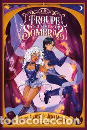 Libros: LA TROUPE DE LAS SOMBRAS - JUDIT MALLOL; ALVAREZ, MARTA