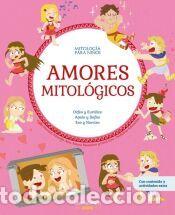 Libros: Amores mitol&oacute;gicos - Montaner Fern&aacute;ndez, Aitana; Jara, Oriol; Ac&iacute;n Dal Maschio, Eduardo; Pascual