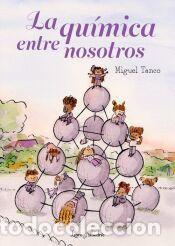 Libros: La qu&iacute;mica entre nosotros - Tanco, Miguel