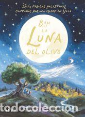 Libros: Bajo la luna del olivo - Ferwana, Nour; S&aacute;nchez Vegara, Mar&iacute;a Isabel