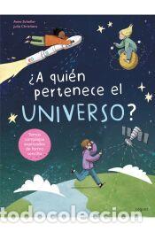 Libros: &iquest;A qui&eacute;n pertenece el universo? - Scheller, Anne; Christians, Julia