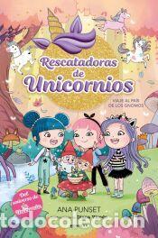 Libros: Rescatadoras de Unicornios 11 - Viaje al Pa&iacute;s de los Gnomos - Punset, Ana