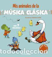 Libros: Mis animales de la m&uacute;sica cl&aacute;sica. Con 7 melod&iacute;as - Cordier, S&eacute;verine