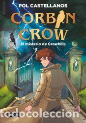 Libros: Corbin Crow 1. El misterio de Crowhills - Castellanos, Pol