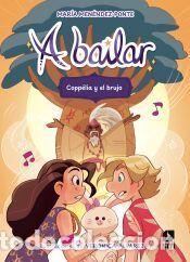 Libros: A bailar 6: Copp&eacute;lia y el brujo - Men&eacute;ndez-Ponte, Mar&iacute;a