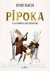 Libros: Pipoka y la F&aacute;brica del Desastre - Such, Jos&eacute;