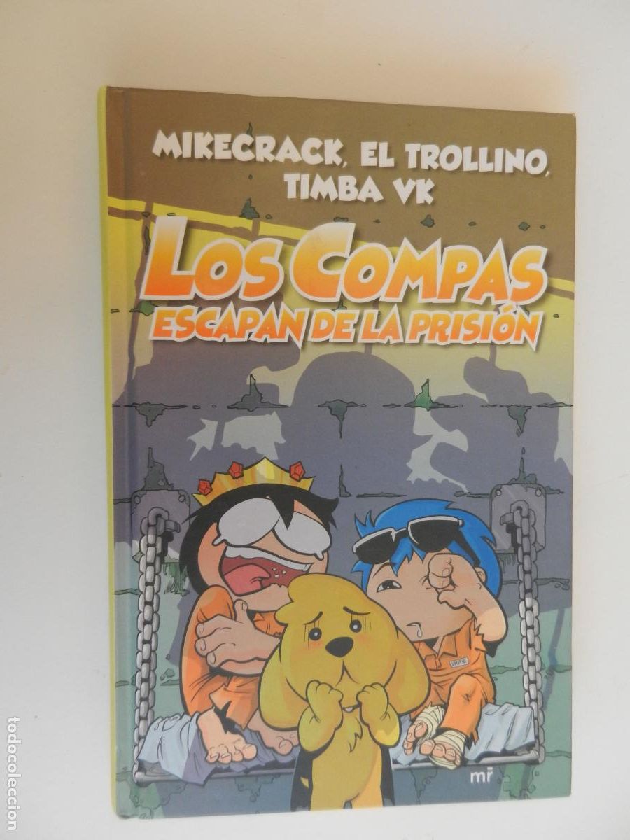 Libros: LOS COMPAS ESCAPAN DE LA PRISI&Oacute;N - MIKECRACK, EL TROLLINO, TIMBA VK - MART&Iacute;NEZ ROCA 2020.