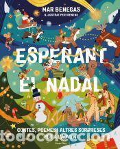 Libros: Esperant el Nadal. Contes, poemes i altres sorpreses per a lAdvent - Benegas, Mar