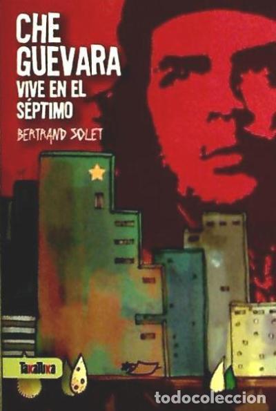 Livres: Che Guevara vive en el s&eacute;ptimo - Bertrand Solet, Nono K. (il.)