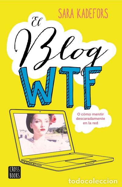 B&uuml;cher: El blog WTF - Kadefors, Sara