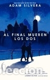 Libros: Al final mueren los dos - SILVERA, ADAM - Foto 1