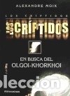 Libros: LOS CRIPTIDOS 2 EN BUSCA DEL OLGOI KHORK - MOIX ALEXANDRE - Foto 1