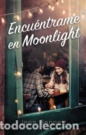 Libros: Encu&eacute;ntrame en Moonlight - BENNETT, JENN - Foto 1