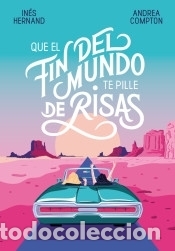 B&uuml;cher: Que el fin del mundo te pille de risas - Hernand, In&eacute;s; Compton, Andrea