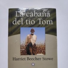 Libros: LA CABAÑA DEL TIO TOM - HARRIET BEECHER STOWE - NUEVO. Lote 185892275