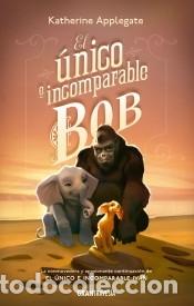 Libros: El &uacute;nico e incomparable Bob - Applegate, Katherine - Foto 1