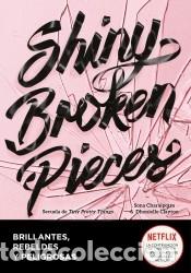 Libros: Shiny Broken Pieces (Brillantes, rebeldes y peligrosas) - Dhonielle, Clayton; Charaipotra, Sona