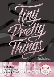 Libros: Tiny Pretty Things (Dulces, perfectas y malvadas) - Dhonielle, Clayton; Charaipotra, Sona