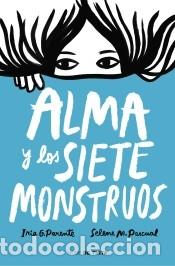 Libri: Alma y los siete monstruos - G. Parente, Iria; M. Pascual, Selene