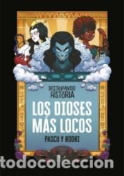 Livres: LOS DIOSES MAS LOCOS (DESTRIPANDO LA HISTORIA) - SEPTIEN, RODRIGO/PASCUAL, ALVARO