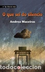 Libros: O que sei do silencio - Maceiras, Andrea - Foto 1