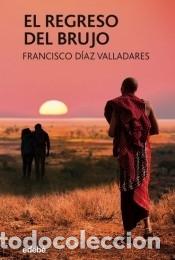 Libros: EL REGRESO DEL BRUJO - D&iacute;az Valladares, Francisco