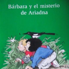 Libros: BARBARA Y EL MISTERIO DE ARIADNA (A PARTIR DE 10 AÑOS ). Lote 243118835