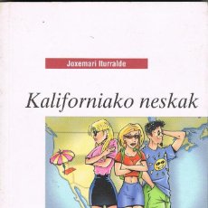 Livros: KALIFORNIAKO NESKAK --JOXEMARI ITURRALDE. Lote 251867250
