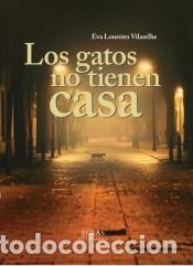 B&uuml;cher: Los gatos no tienen casa - Loureiro Vilarelhe, Eva