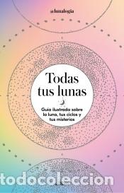 B&uuml;cher: Todas tus lunas - Facen, Erica Noem&iacute;