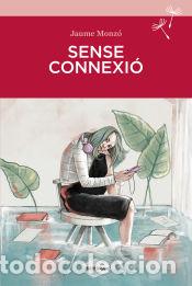 Livros: Sense connexi&oacute; - Monz&oacute;, Jaume