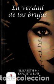 Libros: La verdad de la bruja - Elizabeth M&ordf; Exp&oacute;sito Luis