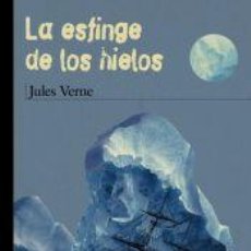 Libros: LA ESFINGE DE LOS HIELOS - JULES VERNE ,, ENRIQUE FLORES , Y JAVIER TORRENTE MALVIDO. Lote 362812815