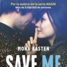 Libros: SAVE 1. SAVE ME - KASTEN, MONA. Lote 363499685