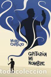Libros: Gritar&aacute;n mi nombre - Carbajo Bueno Manuel