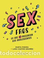 Libros: Sex FAQS. Lo que S&Iacute; preguntan los adolescentes - Castro-Gra&ntilde;&eacute;n, Lara; Piedra, Marta