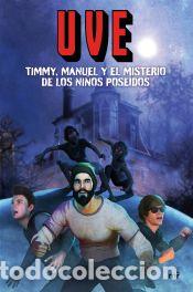 Libros: Timmy, Manuel y el misterio de los ni&ntilde;os pose&iacute;dos - UVE (NUEVO AUTOR)
