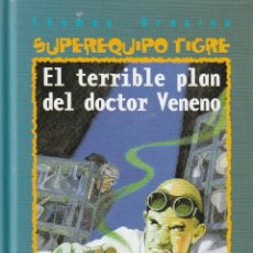 Libros: EL TERRIBLE PLAN DEL DOCTOR VENENO (SUPEREQUIPO TIGRE).
