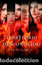 Libros: TERRITORIO DESCONOCIDO (Premio EDEB&Eacute; de Literatura Juvenil 2023) - Leante Chac&oacute;n, Luis