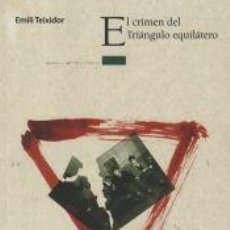 Libros: EL CRIMEN DEL TRIÁNGULO EQUILÁTERO - TEIXIDOR, EMILI. Lote 400935149