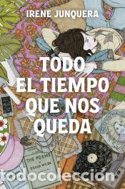 B&uuml;cher: Todo el tiempo que nos queda - Junquera, Irene