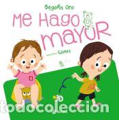 Libros: Me hago mayor - Oro Pradera, Bego&ntilde;a