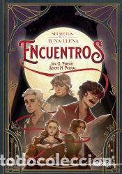 Livres: Secretos de la luna llena 2. Encuentros - MOLARES PASCUAL, SELENE; GIL PARENTE, IRIA