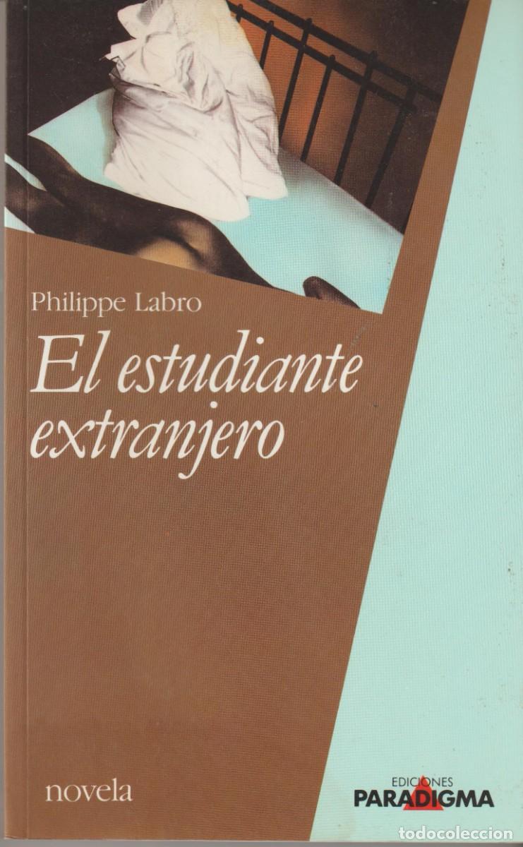 Libros: EL ESTUDIANTE EXTRANJERO - PHILIPPE LABRO - Foto 1