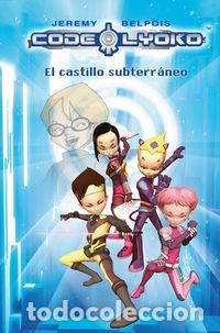 Libros: CODE LYOKO 1 - EL CASTILLO SUBTERRANEO - Foto 1