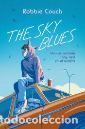 Libri: The Sky Blues: Porque tambi&eacute;n hay azul en el arco&iacute;ris - Couch, Robbie