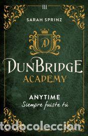 Libri: Dunbridge Academy. Anytime - Sprinz, Sarah