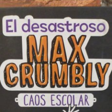 Libros: LIBRO EL DESASTROSO MAX CRUMBLY/ CAOS ESCOLAR/ DESTINO