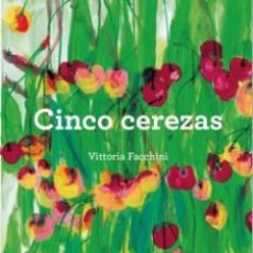 Libros: CINCO CEREZAS - FACCHINNI, VITTORIA